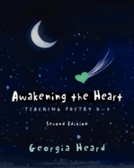 Awakening the Heart, Second Edition: Teaching Poetry K-8