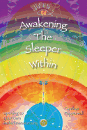 Awakening the Sleeper Within: Opening to Your Own Multidimensionality