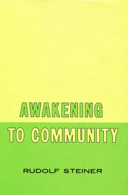 Awakening to Community - Steiner, Rudolf, and Spock, M. (Translated by)