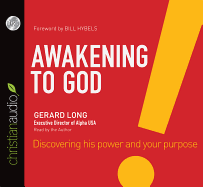 Awakening to God: Discovering His Power and Your Purpose