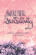 Awakening to Sensitivity: A Narrative Journey of Transpersonal Self-Discovery