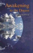 Awakening to the Dream: The Gift of Lucid Living - Hartong, Leo