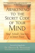 Awakening to the Secret Code of Your Mind: Your Mind's Journey to Inner Peace (Large Print 16pt)