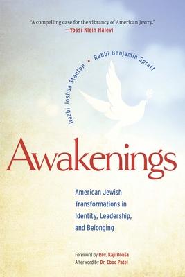Awakenings: American Jewish Transformations in Identity, Leadership, and Belonging - Stanton, Rabbi Joshua, and Spratt, Rabbi Benjamin, and Dousa, Rev Kaji (Foreword by)