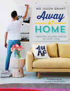 Away at Home: Creating Relaxed Spaces of Your Own