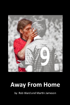 Away From Home - Ward, Rob, and Jameson, Martin