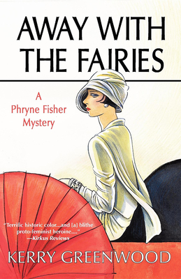 Away with the Fairies: A Phryne Fisher Mystery - Greenwood, Kerry