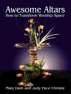 Awesome Altars: How to Transform the Worship Space