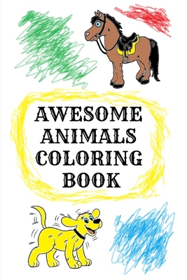 Awesome Animals Coloring Book: 110 Pages 6x9 - Daniels, Chris