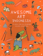 Awesome Art Indonesia: 10 Works from the Archipelago Everyone Should Know