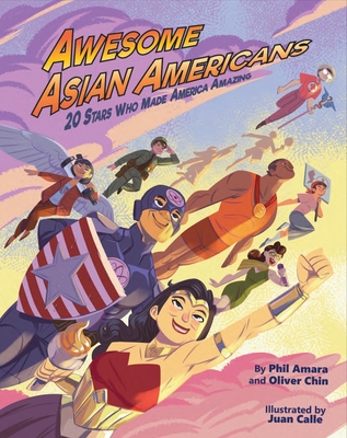 Awesome Asian Americans: 20 Stars Who Made America Amazing - Amara, Phil, and Chin, Oliver