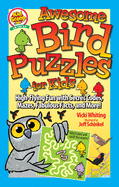 Awesome Bird Puzzles for Kids: Secret Codes, Mazes, Fabulous Facts, and More!