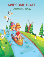 Awesome Boat Coloring Book: Unique New Series Of Design Originals Books For Adults, Teens, Kids