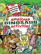 Awesome Dinosaur Activities: Mazes, Hidden Pictures, Word Searches, Secret Codes, Spot the Differences, and More!