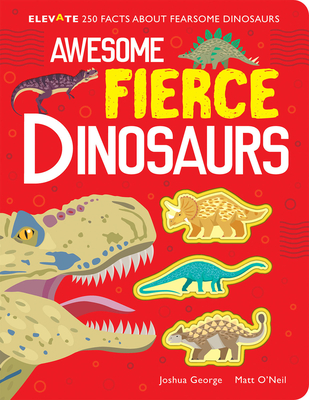 Awesome Fierce Dinosaurs - George, Joshua