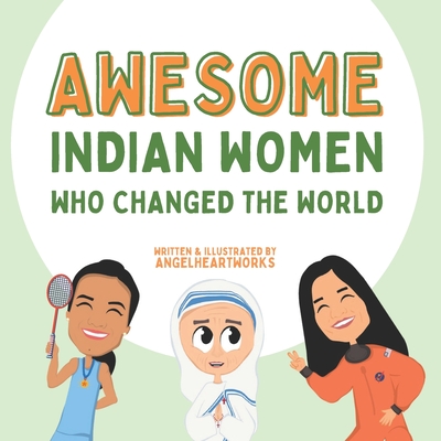 Awesome Indian women who changed our world - Angelheartworks