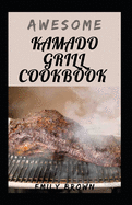 Awesome Kamado Grill Cookbook