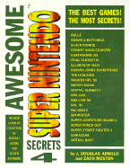 Awesome Super Nintendo Secrets 4 - Sandwich, Island Publishing, and Meston, Zach, and Arnold, J Douglas