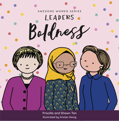 Awesome Women Series: Leaders Boldness - Tan, Priscilla, and Tan, Shawn