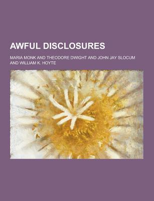 Awful Disclosures - Monk, Maria