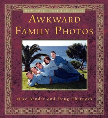 Awkward Family Photos - Bender, Mike, and Chernack, Doug