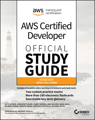 AWS Certified Developer Official Study Guide: Associate (Dva-C01) Exam - Alteen, Nick, and Fisher, Jennifer, and Gerena, Casey