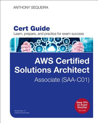 Aws Certified Solutions Architect - Associate (Saa-C01) Cert Guide - Sequeira, Anthony