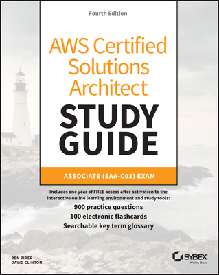 AWS Certified Solutions Architect Study Guide with 900 Practice Test Questions: Associate (Saa-C03) Exam - Piper, Ben, and Clinton, David