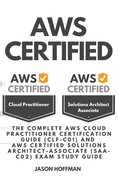 Aws Certified: The Complete AWS cloud practitioner certification guide ( CLF-C01 ) and AWS Certified Solutions Architect-Associate ( SAA-C02 ) Exam Study Guide - 2 books in 1