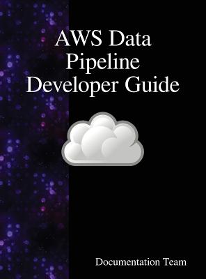 AWS Data Pipeline Developer Guide - Team, Documentation