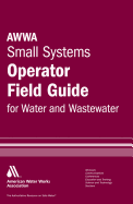 Awwa Small Systems Field Guide, Water and Wastewater