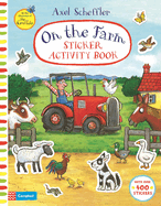 Axel Scheffler on the Farm: Sticker Activity Book