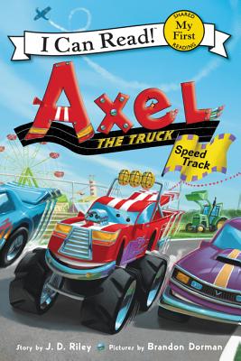 Axel the Truck: Speed Track - Riley, J D