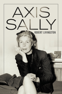 Axis Sally - Livingston, Robert