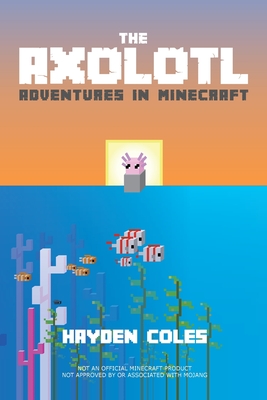 Axolotl Adventures in Minecraft - 