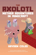 Axolotl Nether Adventures in Minecraft