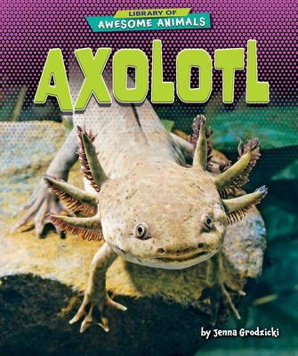 Axolotl - Grodzicki, Jenna
