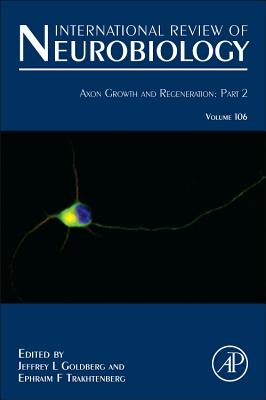 Axon Growth and Regeneration: Part 2: Volume 106 - Goldberg, Jeffrey Louis, and Trakhtenberg, Ephraim F