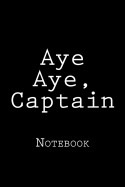 Aye Aye, Captain: Notebook