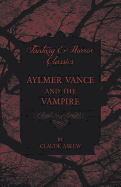 Aylmer Vance and the Vampire (Fantasy and Horror Classics)