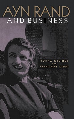 Ayn Rand and Business - Greiner, Donna, and Kinni, Theodore