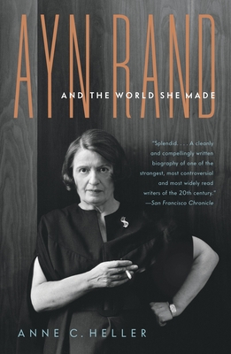 Ayn Rand and the World She Made - Heller, Anne Conover