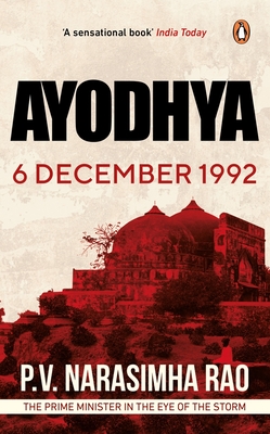 Ayodhya:: 6 December 1992 - Narasimha Rao, P. V.