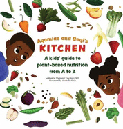 Ayomide and Seyi's Kitchen: A kids' guide to plant-based nutrition from A to Z