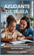 Ayudante De Tarea: 27 Hacks De Estudio Para Elevar Las Calificaciones De Su Hijo En 14 D?as