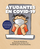 Ayudantes en COVID-19: Una Explicaci?n Objetiva pero Optimista de la Pandemia de Coronavirus