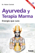 Ayurveda Y Terapia Marma 2?ed: Energ?a Que Cura