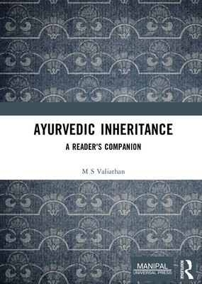 Ayurvedic Inheritance: A Reader's Companion - Valiathan, M S