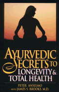 Ayurvedic Secrets to Longevity & Total Health