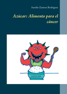 Azcar: Alimento para el cncer